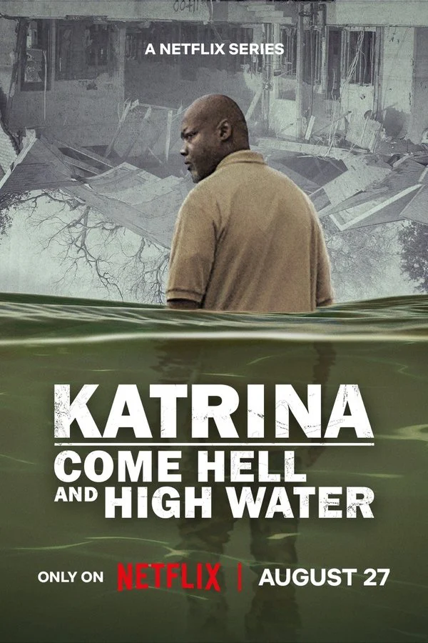 Katrina: Come Hell and High Water