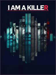 I AM A KILLER (Season 1)